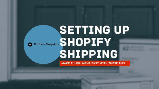 Unlock Shipping Success: How to Set Up Shipping in Shopify 2023 - Platform Blueprints