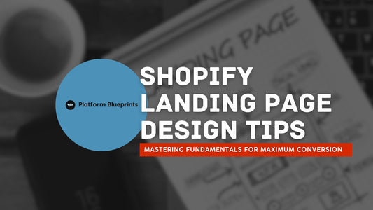 Mastering Your Shopify Landing Page - Platform Blueprints
