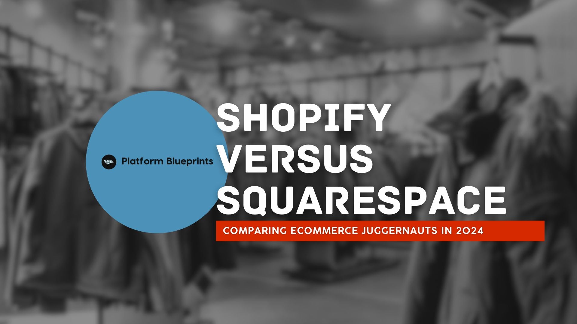 Shopify vs Squarespace in 2024 - Platform Blueprints